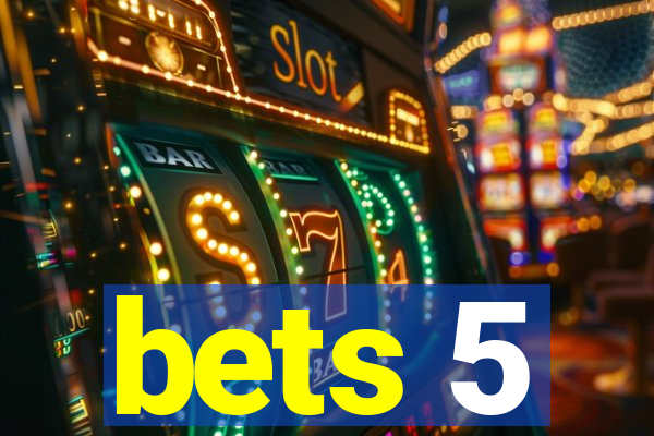 bets 5